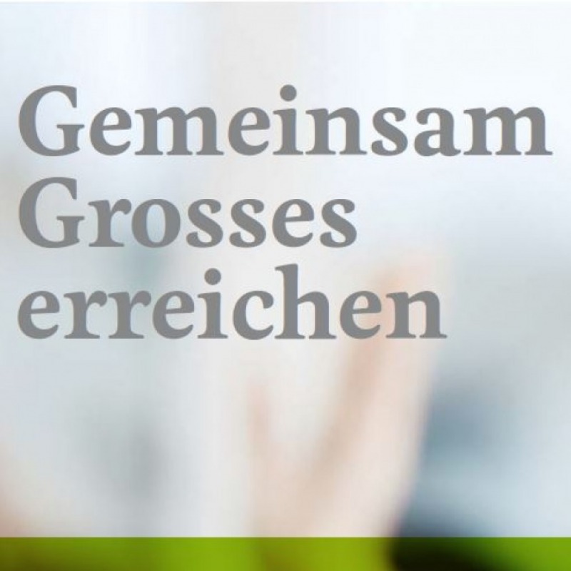 Gemeinsam Grosses erreichen